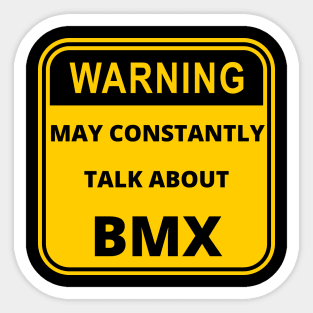 Warning - May Constantly Talk About BMX Sticker